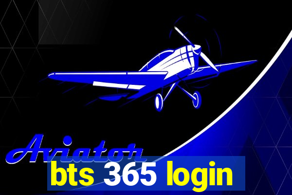 bts 365 login